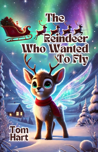 The Reindeer Who Wanted To Fly