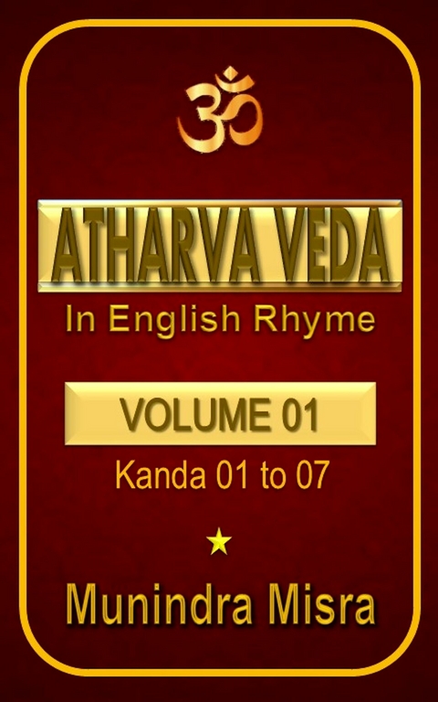 Atharva Veda in English rhyme Vol 1 -  Munindra Misra