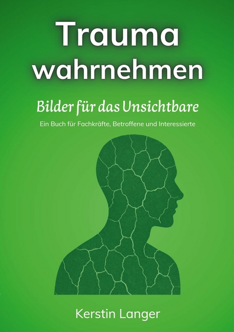 Trauma wahrnehmen -  Kerstin Langer