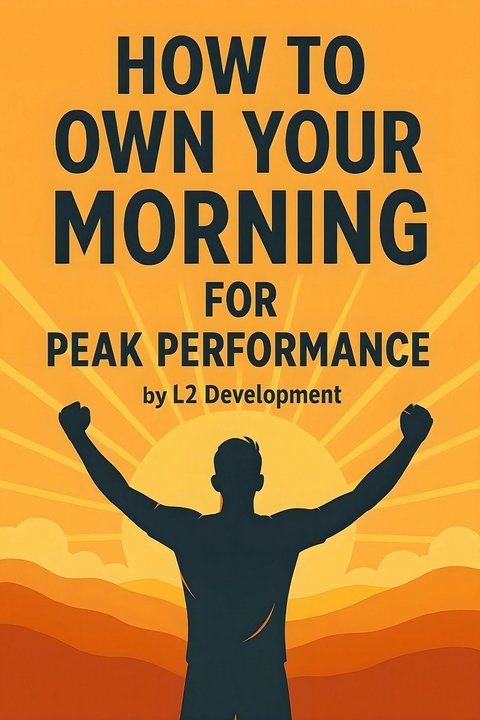 How to Own Your Morning for Peak Performance -  L2 Development
