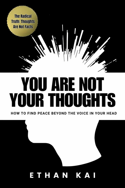 You Are Not Your Thoughts -  Ethan Kai
