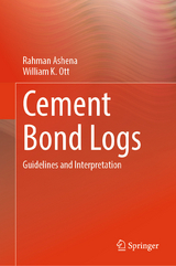 Cement Bond Logs -  Rahman Ashena,  William K. Ott