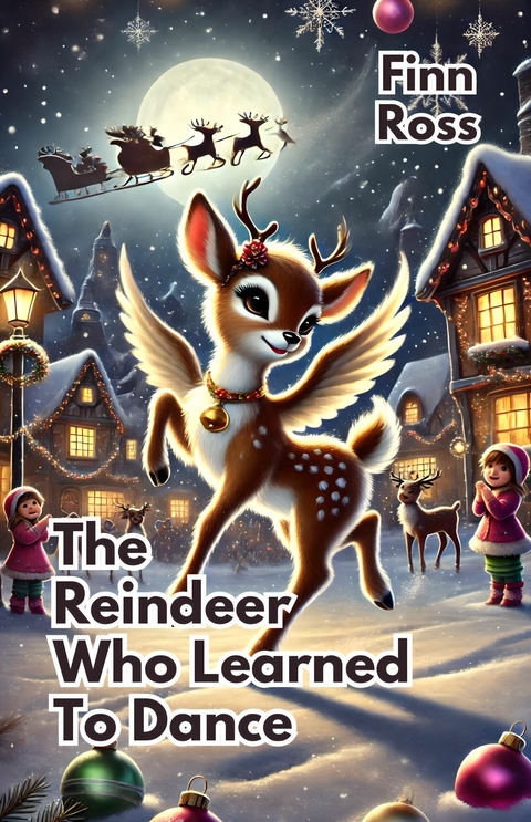 The Reindeer Who Learned to Dance -  Finn Ross