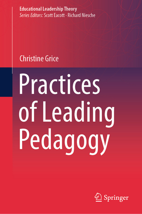 Practices of Leading Pedagogy -  Christine Grice