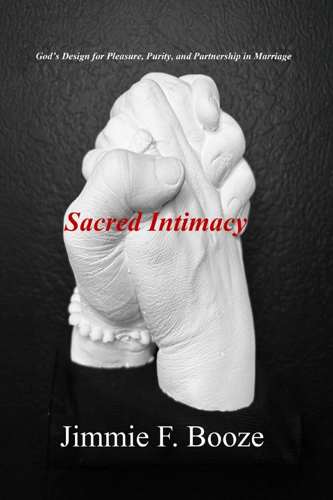Sacred Intimacy -  Jimmie F. Booze