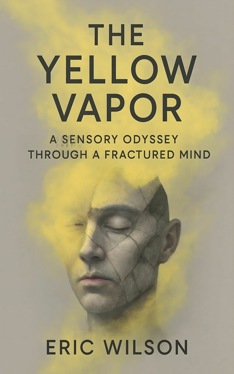 The Yellow Vapor -  Eric Wilson