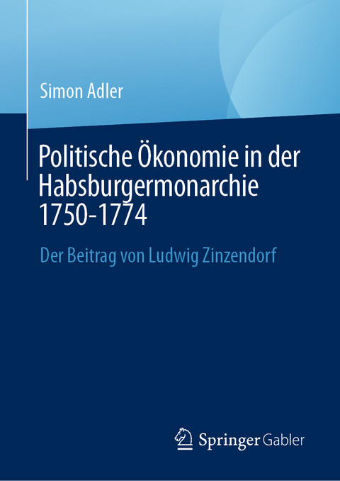 Politische &Ouml;konomie in der Habsburgermonarchie 1750-1774 -  Simon Adler