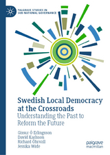 Swedish Local Democracy at the Crossroads -  Gissur &Oacute; Erlingsson,  David Karlsson,  Richard &Ouml;hrvall,  Jessika Wide