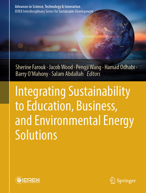 Integrating Sustainability to Education, Business, and Environmental Energy Solutions - 