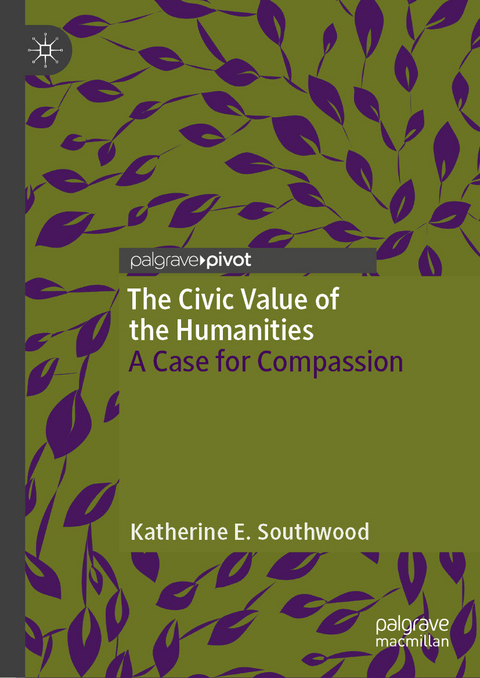The Civic Value of the Humanities -  Katherine E. Southwood