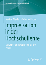 Improvisation in der Hochschullehre -  Nadine Meidert,  Roberto Hirche