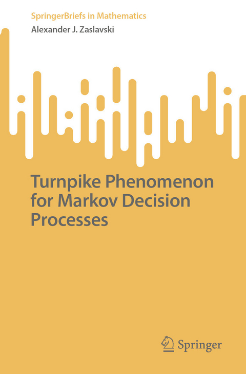 Turnpike Phenomenon for Markov Decision Processes -  Alexander J. Zaslavski