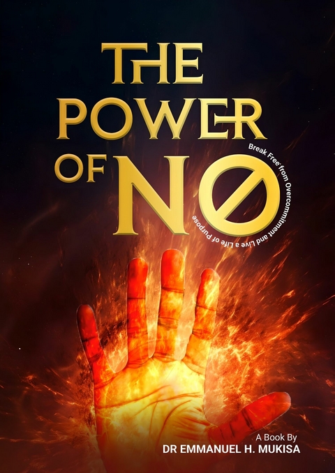 The Power Of No -  Dr. Emmanuel H. Mukisa