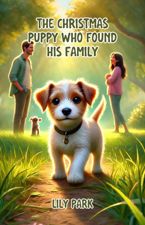 The Christmas Puppy Who Found His Family -  Lily Park