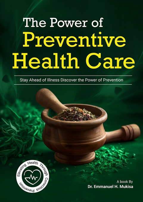 The Power Of Preventive Healthcare -  Dr. Emmanuel H. Mukisa