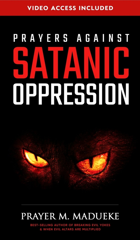 Prayers Against Satanic Oppression -  Prayer M. Madueke
