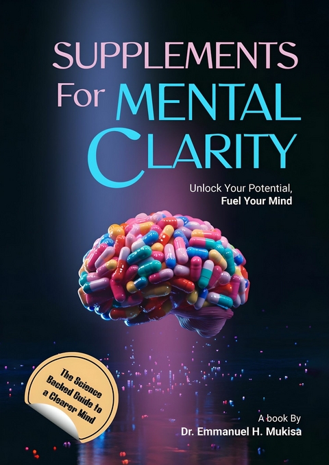 Supplements For Mental Clarity -  Dr. Emmanuel H. Mukisa