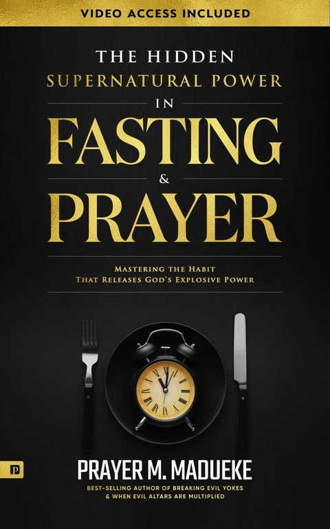 The Hidden Supernatural Power in Fasting and Prayer -  Prayer M. Madueke