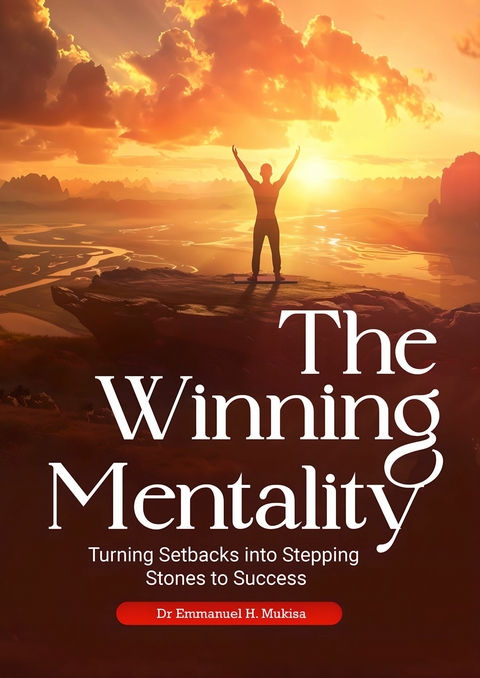 The Winning Mentality -  Dr. Emmanuel H. Mukisa