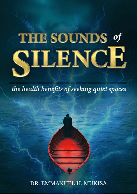 The Sounds Of Silence -  Dr. Emmanuel H. Mukisa