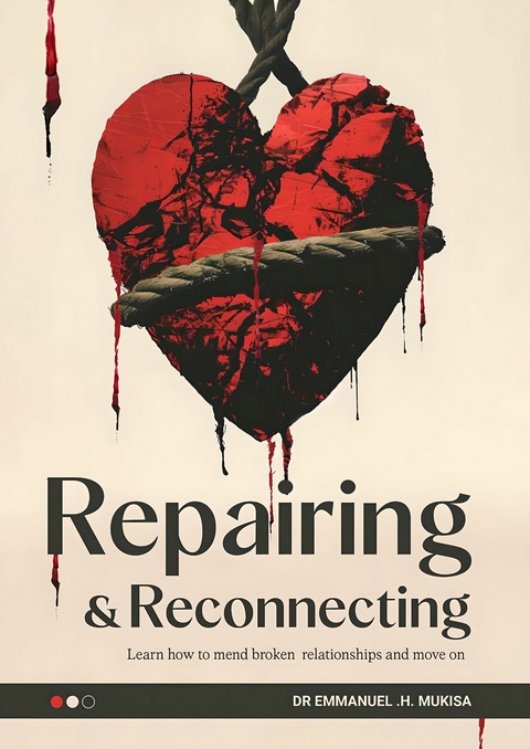 Repairing & Reconnecting -  Dr. Emmanuel H. Mukisa