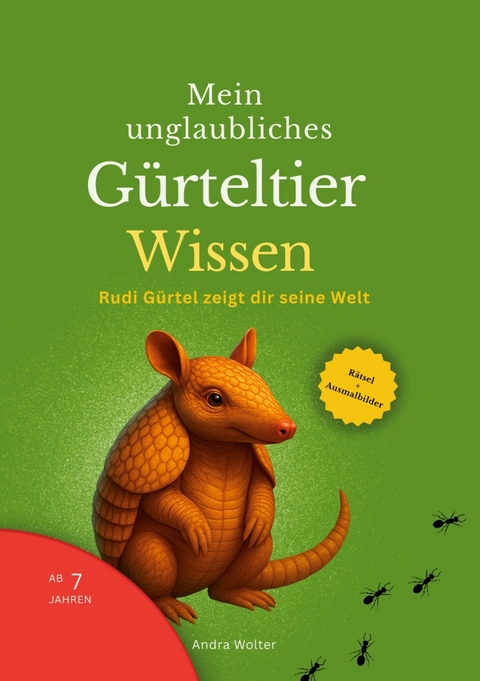 Mein unglaubliches Gürteltier Wissen - Andra Wolter