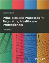 Principles and Processes for Regulating Healthcare Professionals, 4 Volume Set - Marc Seale