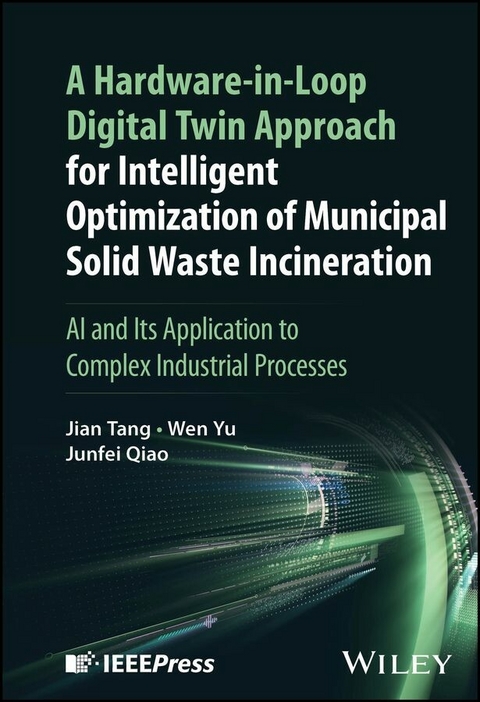 A Hardware-in-Loop Digital Twin Approach for Intelligent Optimization of Municipal Solid Waste Incineration - Jiang Tang, Wen Yu, Junfei Qiao