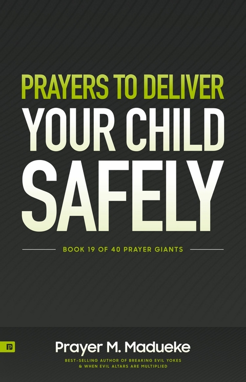 Prayers to Deliver Your Child's Safely -  Prayer M. Madueke