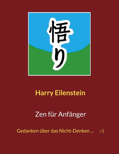 Zen f&uuml;r Anf&auml;nger - Harry Eilenstein