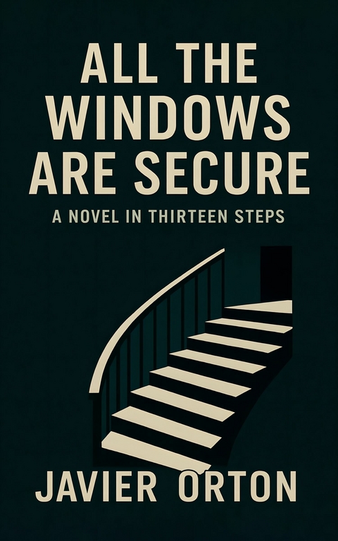 All the Windows Are Secure -  Havier Orton