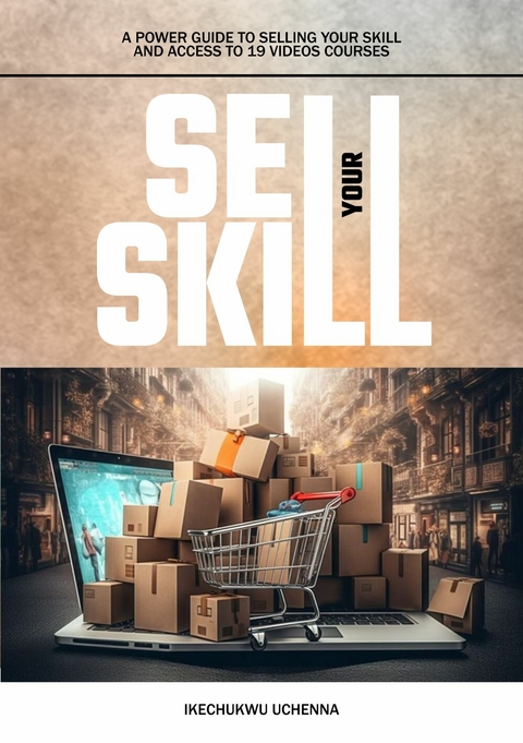 Sell your skill -  Ikechukwu Uchenna