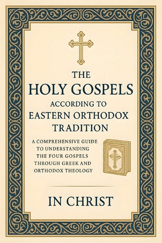 The Holy Gospels According to  Eastern Orthodox Tradition