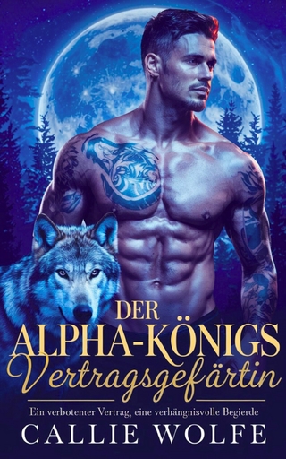 Der Alpha-Königs Vertragsgefährtin