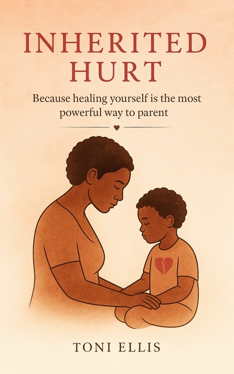 Inherited Hurt -  Toni Ellis