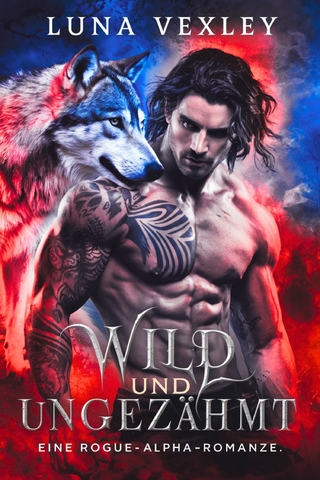 Wild und Ungezähmt