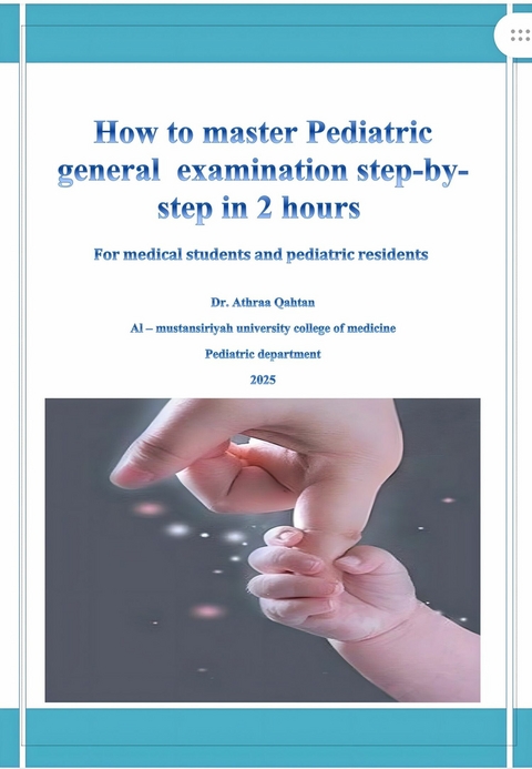 How to master pediatric general examination step by step in 2 hours -  Dr.Athraa Qahtan