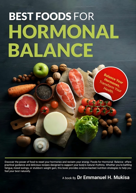 Best Foods For Hormonal Balance -  Dr. Emmanuel H. Mukisa