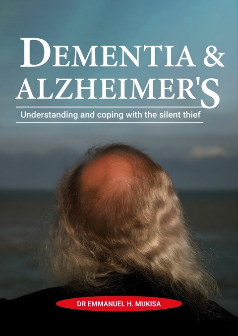 Dementia And Alzheimer's -  Dr. Emmanuel H. Mukisa