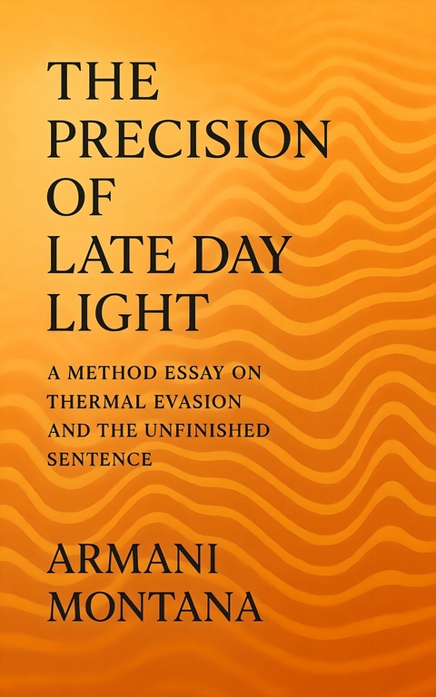 The Precision of Late Day Light -  Armani Montana