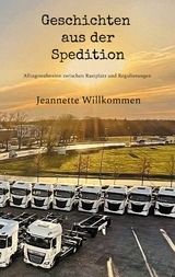 Geschichten aus der Spedition - Jeannette Willkommen