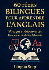 60 R&eacute;cits Bilingues pour Apprendre l'Anglais - Lingua Step