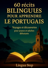 60 R&eacute;cits bilingues pour aprendre le Portugais - Lingua Step