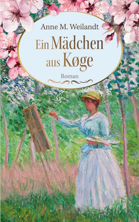 Ein M&auml;dchen aus K&oslash;ge - Anne M. Weilandt