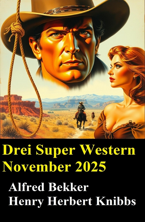 Drei Super Western November 2025 -  Alfred Bekker,  Henry Herbert Knibbs