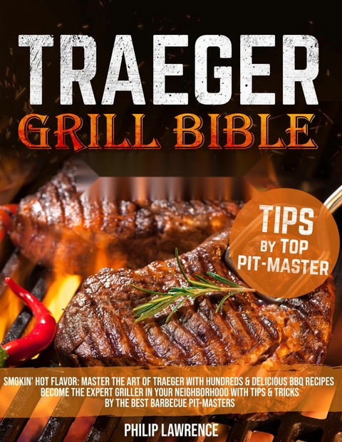 Traeger Grill Bible - Philip Lawrence