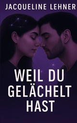 Weil du gel&auml;chelt hast - Jacqueline Lehner