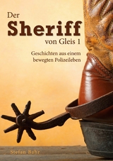 Der Sheriff von Gleis 1 - Stefan Bahr