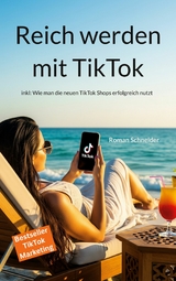 Reich werden mit TikTok - Roman Schneider