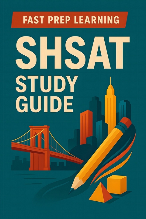SHSAT Test Prep -  Fast Prep Living